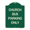 Signmission Church Bus Parking Only Heavy-Gauge Aluminum Architectural Sign, 24" x 18", G-1824-24279 A-DES-G-1824-24279 - alternate 1